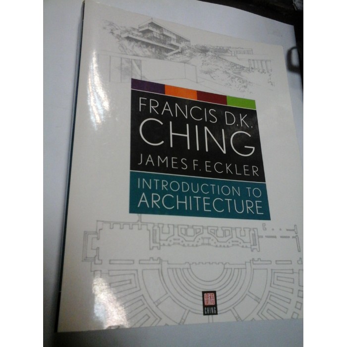 INTRODUCTION TO ARCHITECTURE - Francis D.K. Ching/James F.Eckler